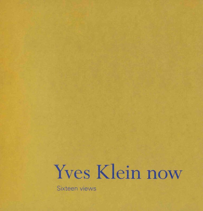 Yves Klein now – Sixteen views